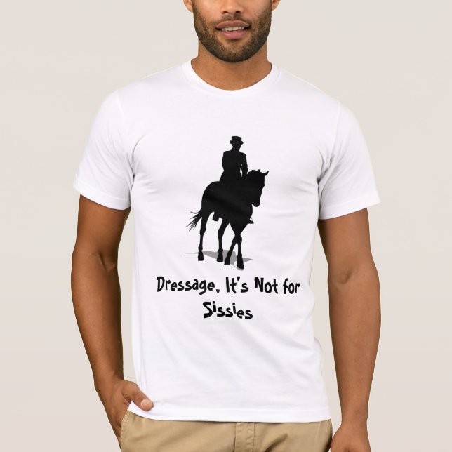Dressage : Ce n'est pas pour les T-shirts Sissies (Devant)