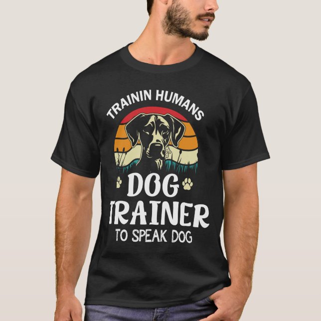 Dresseur de chiens, je forme des humains T-shirt d (Devant)
