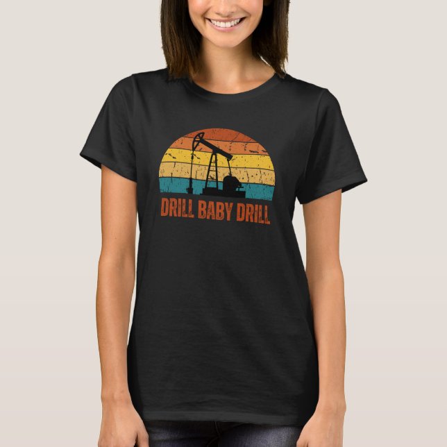 Drill Baby Drill Retro Sunset Style T-shirt (Devant)
