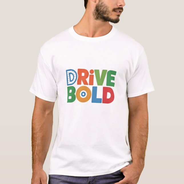 Drive Bold Men T-Shirt puissant style pour les con (Devant)