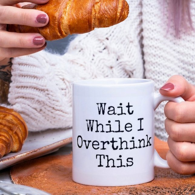 Drôle Attendez Alors Que Je Pense Que Cette Mug (Créateur téléchargé)