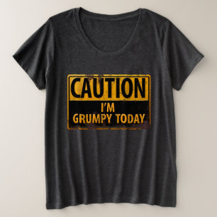 Drôle, "ATTENTION, je suis grincheux aujourd'hui"
