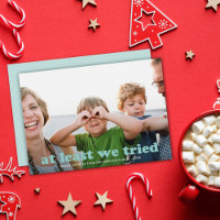 Drôle Au Moins Nous Avons Essayé Carte photo De Va