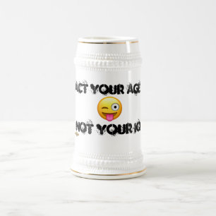 drôle bière stein mug "AGISSEZ VOTRE ÂGE"