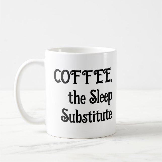 Drôle Café Mug Le Substitut Du Sommeil (Gauche)