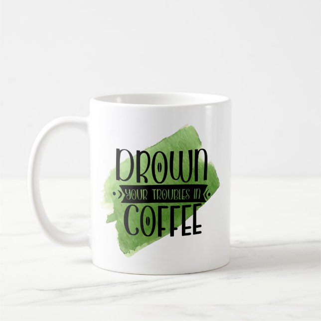 Drôle café Mug - Noyer vos problèmes Humour Cadeau (Gauche)