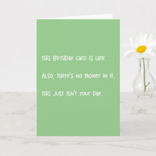 Drôle, Cette Carte Est En Retard Joyeux Anniversai