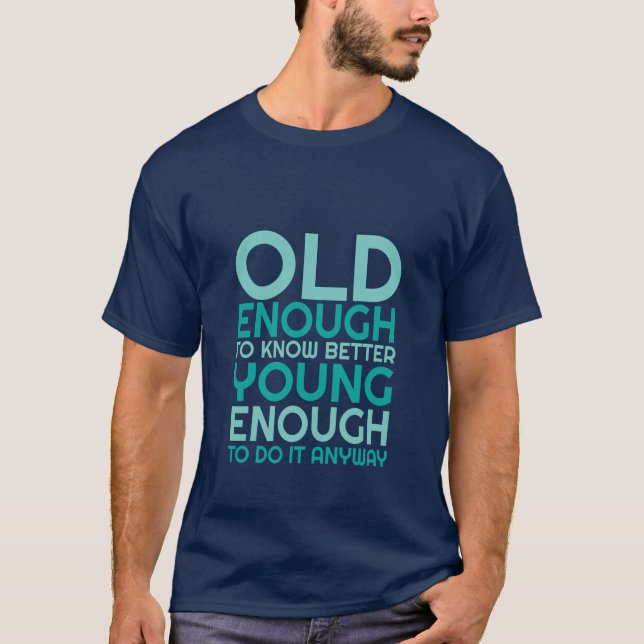Drôle Citation De Vie T-shirt Jeune Assez Pour Le  (Devant)