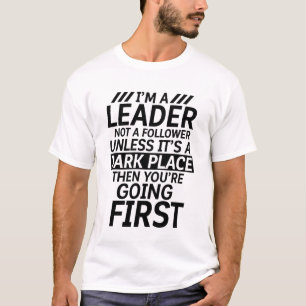 Drôle Citation T-shirt Humour de leadership