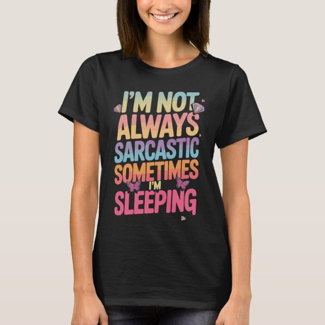 Drôle de script de fille T-shirt Sarcasme (Devant)