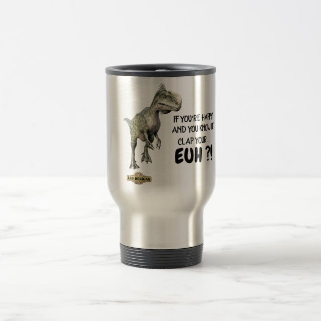 drôle de tasse de voyage "HAPPY DINOSAUR" (Centre)