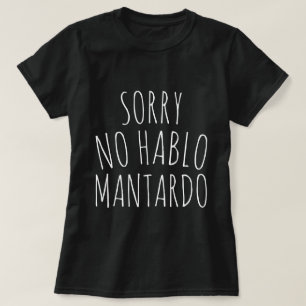 Drôle Désolé NO Hablo Mantardo T-Shirt