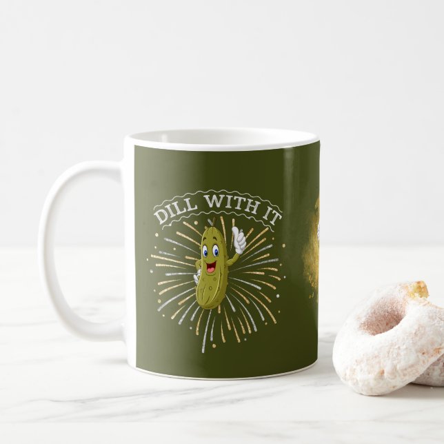 Drôle Dill Pickle Mug "Dill With it!" (Avec donut)