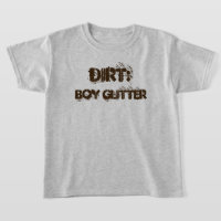 Drôle "Dirt : Parties scintillant garçon" T-shirt