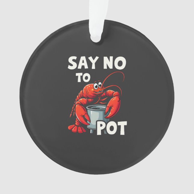 Drôle Dites non à Pot avec le homard de crabe (devant)