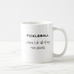 Drôle "Do My own Stunts" Pickleball Mug