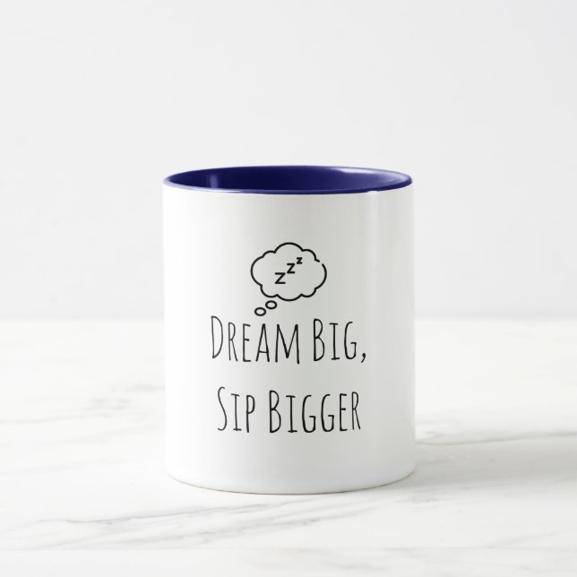 Drôle "Dream Big Sip Bigger ZZZ" Mug (Centre)