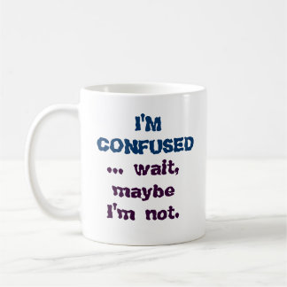 Drôle humoristique je suis tasse confuse de tasse