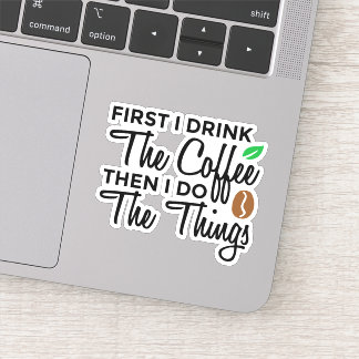Drôle Humour Café Dire Die Cut Sticker Decal