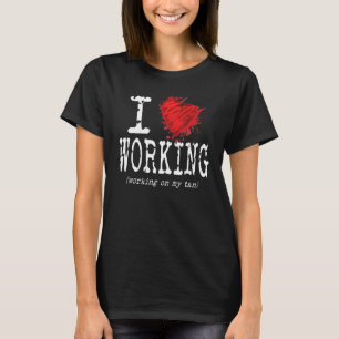 Drôle J'adore Travailler Sur Mon T-Shirt Graphique