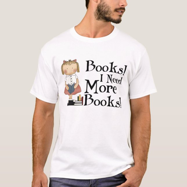 Drôle j'ai besoin de plus de T-shirt de livres (Devant)