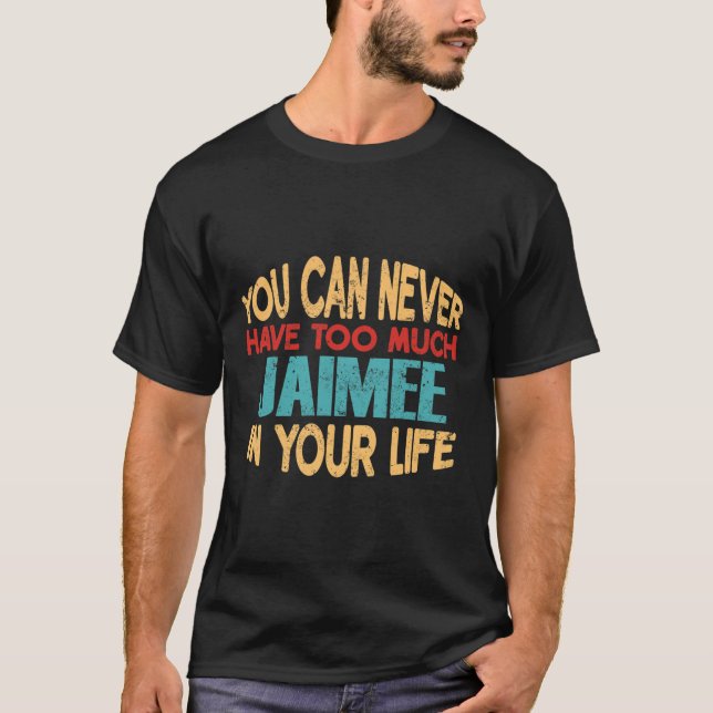 Drôle Jaimee Tshirt personnalisé Premier nom Plais (Devant)