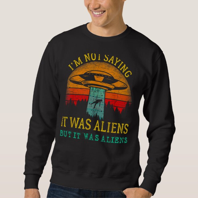 Drôle Je Ne Dis Pas Que C'Était Un Tshirt Alien Ma (Devant)