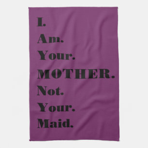Drôle je suis votre mère non votre serviette de