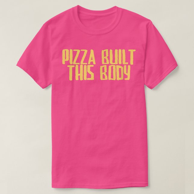 Drôle Joke Sarcastic Pizza Construite Ce T-Shirt C (Design devant)