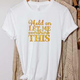 Drôle Laisse-Moi Surpenser Ce T-shirt