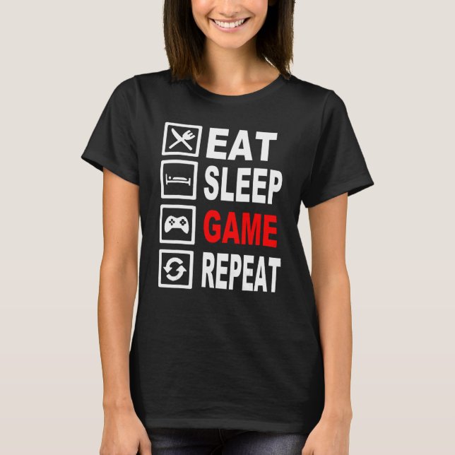 Drôle Mangez Jeu de sommeil Répéter TShirt pour le (Devant)