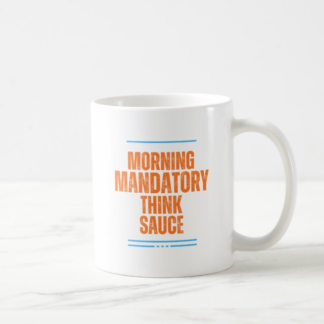 Drôle Matin Café Mug - Une Sauce Pensée Obligatoir (Droite)