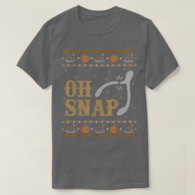Drôle moche Thanksgiving Sweat Oh Snap Wish T  (Design devant)