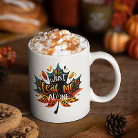 Drôle Mug Automne Sarcastique Juste Me Laisse Seul