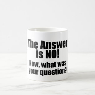 Drôle Mug : La réponse est NON