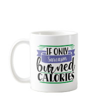 Drôle Mug : Si seulement (votre MOT ici) Calories