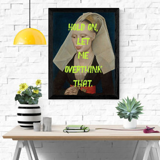 Drôle Pop Art Renaissance Overthink Poster Femme