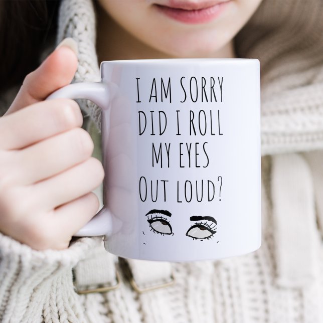 Drôle Roulez Mes Yeux Mug De Café Loud (Créateur téléchargé)