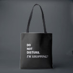 Drôle Sac fourre-tout de la parole noire et blanch<br><div class="desc">Drôle de dire, Ne dérangez pas, je fais mes courses au sac fourre-tout. Avec lettrage blanc sur un arrière - plan noir. Ouvrez les deux bretelles de dessus et les deux épaules noires pour faciliter le transport. Un tournoi qui est parfait pour l'anniversaire, la fête des mères ou les cadeaux...</div>