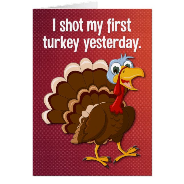 Drôle "Shot My First Turkey" Obtenez une carte (Devant)