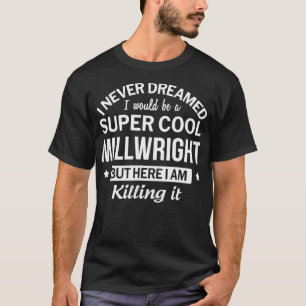 Drôle Super Cool Millwright Tshirt cadeau 