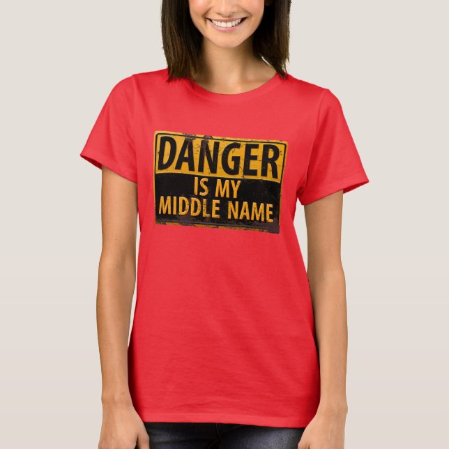 Drôle, T-shirt "DANGER, Is My Middle Name" (Devant)