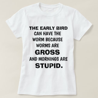 Drôle T-shirt "THE EARLY BIRD"