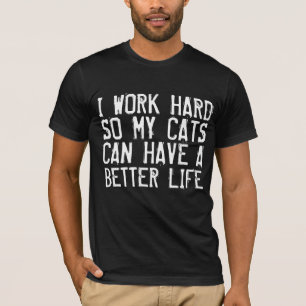 Drôle T-shirts de chat, JE TRAVAILLE DUR