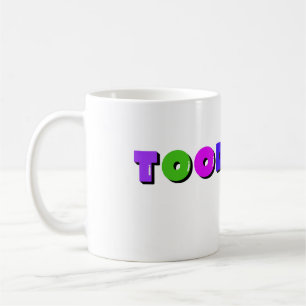 Drôle Toodaloo Mug   Design sarcastique