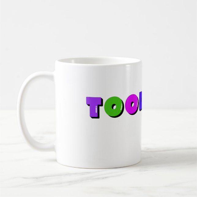 Drôle Toodaloo Mug | Design sarcastique (Gauche)
