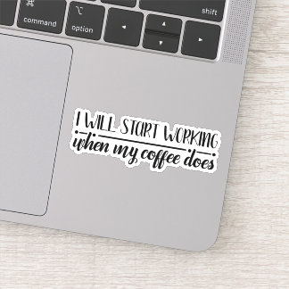 Drôle Travail Café Dire Die Cut Sticker Decal