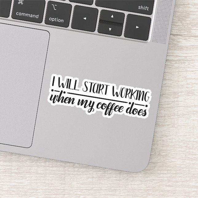 Drôle Travail Café Dire Die Cut Sticker Decal (Détail)