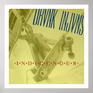 DRVNK INJVNS - POSTER autochtone 24"x 24"
