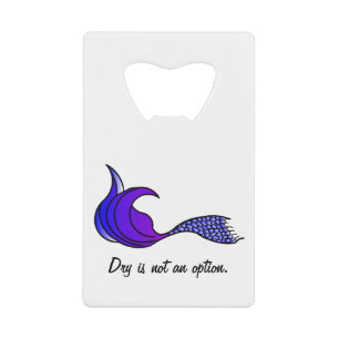 Dry n'est pas une option violet ouvre-bouteille de